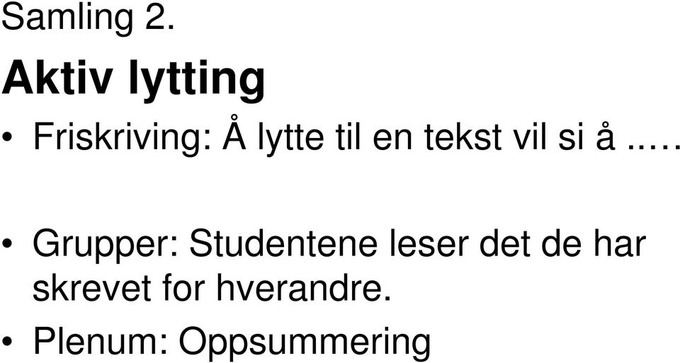 til en tekst vil si å.