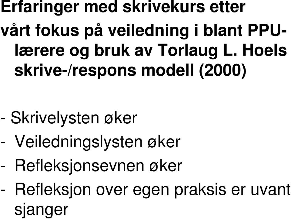 Hoels skrive-/respons modell (2000) - Skrivelysten øker -