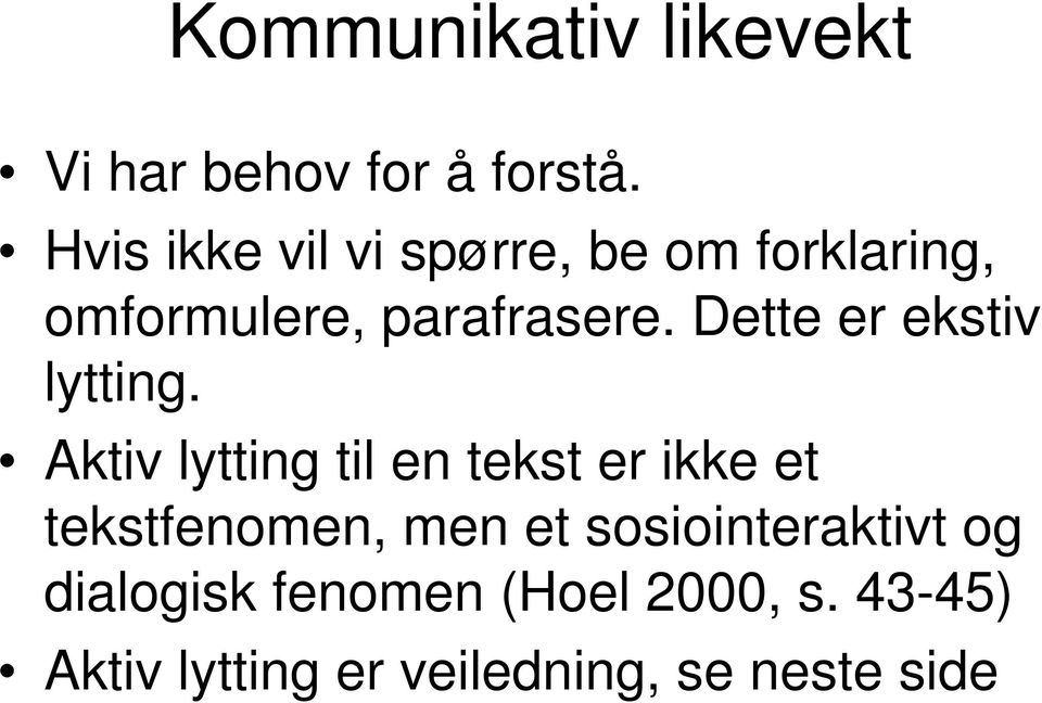 Dette er ekstiv lytting.