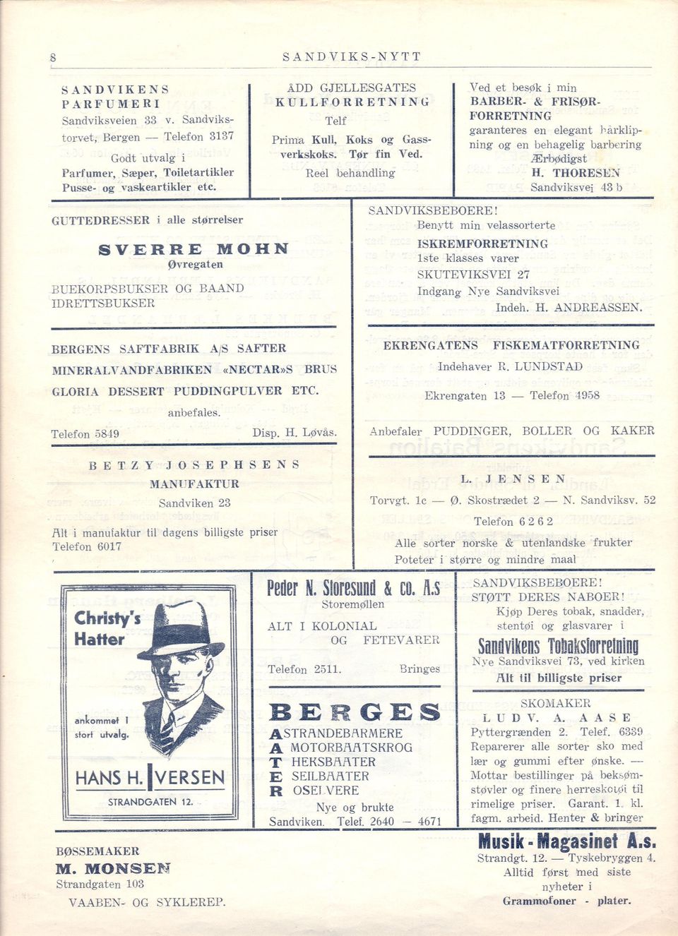 Reel behandling Ved t bes>øki min BARBER- & FRISØR- FORRETNING garanteres en elegant hårklipning.og en behagelig barbering ÆrbØdigst H. THORESJ::N Sandviksvei 43 b SANDVIKSBEBOERE! Benytt min v lass.