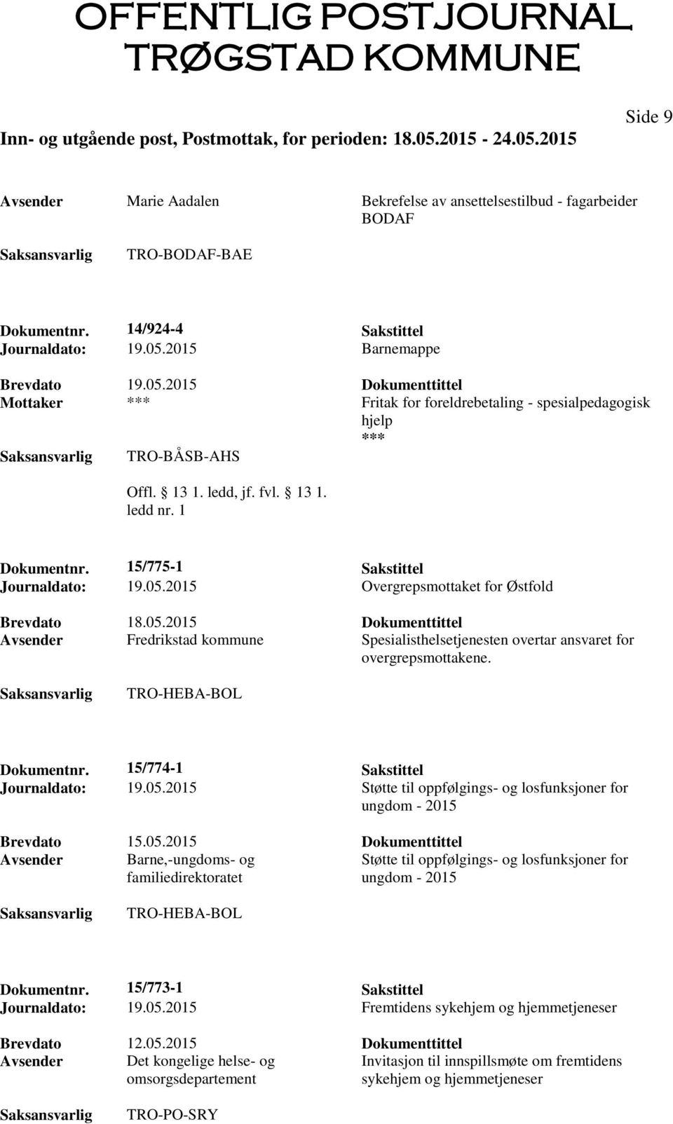 TRO-HEBA-BOL Dokumentnr. 15/774-1 Sakstittel Journaldato: 19.05.