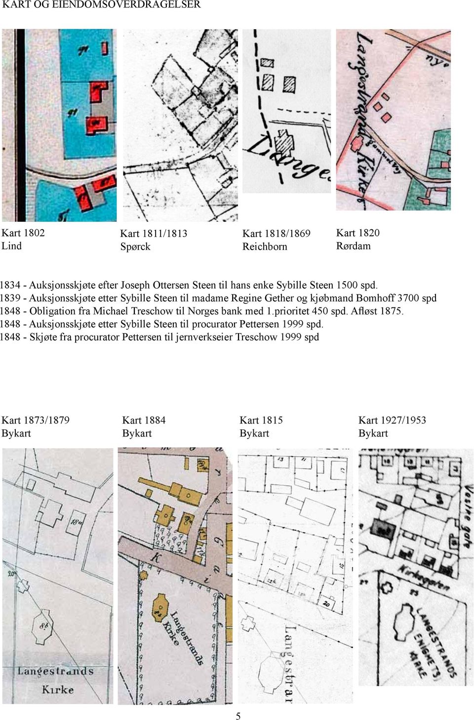 1839 - Auksjonsskjøte etter Sybille Steen til madame Regine Gether og kjøbmand Bomhoff 3700 spd 1848 - Obligation fra Michael Treschow til Norges bank med