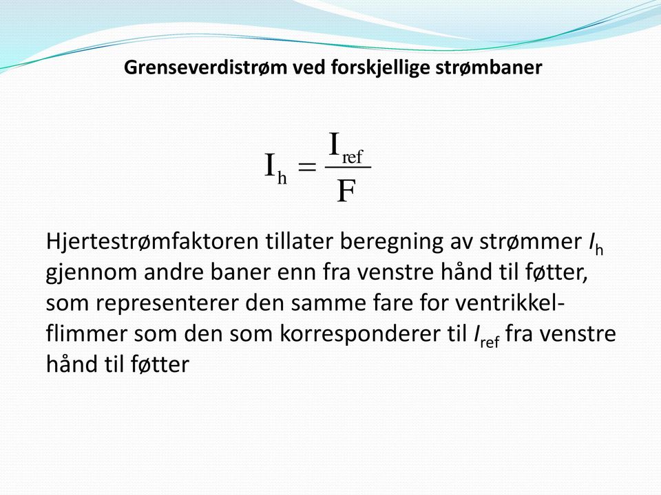 baner enn fra venstre hånd til føtter, som representerer den samme