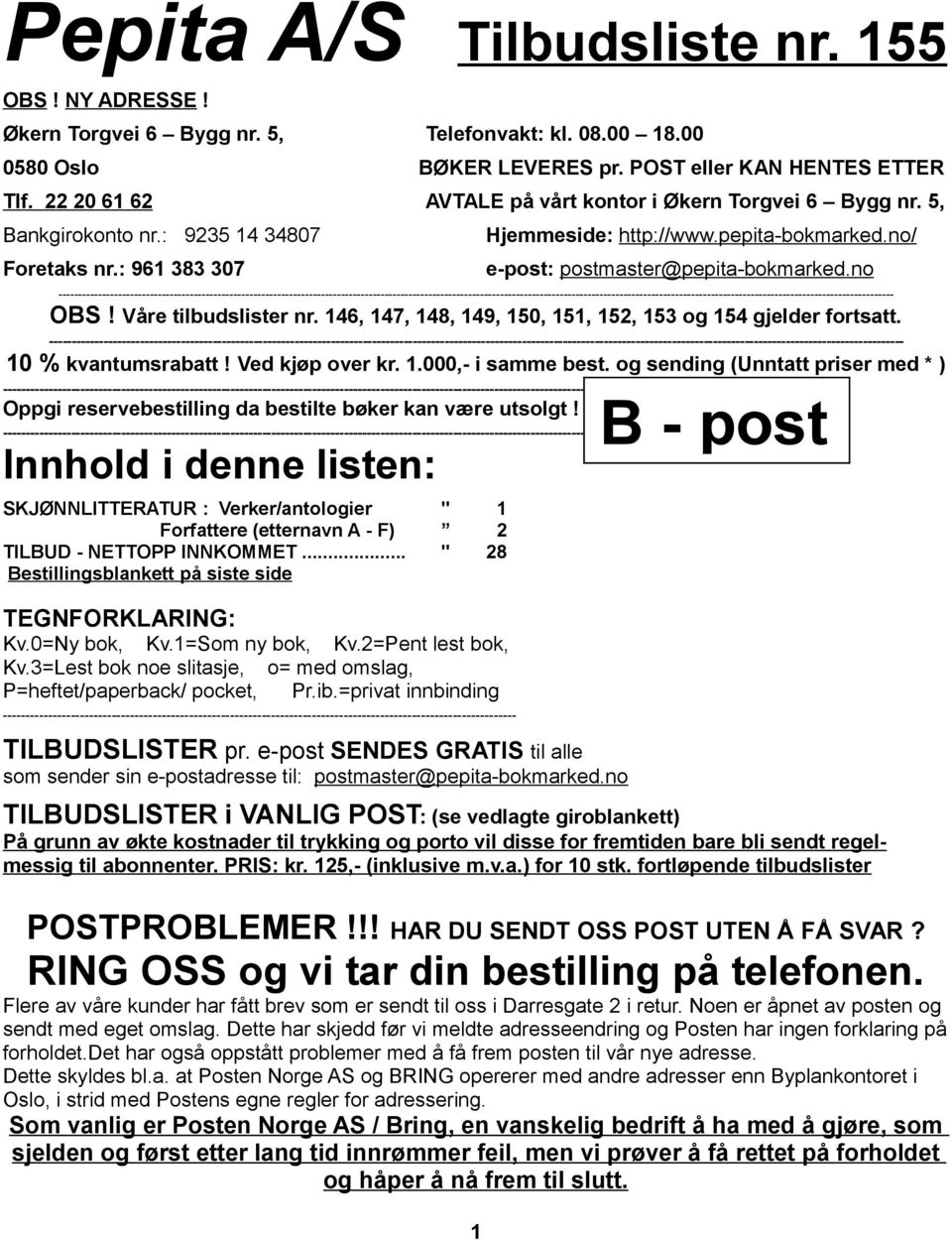 no/ e-post: postmaster@pepita-bokmarked.no ---- OBS! Våre tilbudslister nr. 146, 147, 148, 149, 150, 151, 152, 153 og 154 gjelder fortsatt.