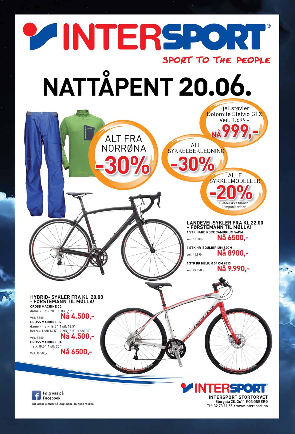 000,- Nå 6500,- 1 STK HR EQULIBRIUM 54CM Veil. 14.990,- Nå 8900,- 1 STK RR HELIUM 54 CM 2013 Veil. 24.990,- Nå 9.990,- HYBRID- SYKLER FRA KL 20.00 - FØRSTEMANN TIL MØLLA!