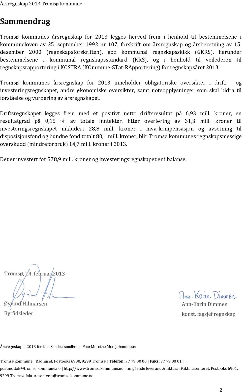 (KOmmune-STat-RApportering) for regnskapsåret 2013.