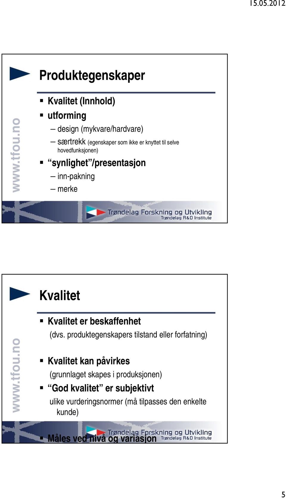 beskaffenhet (dvs.