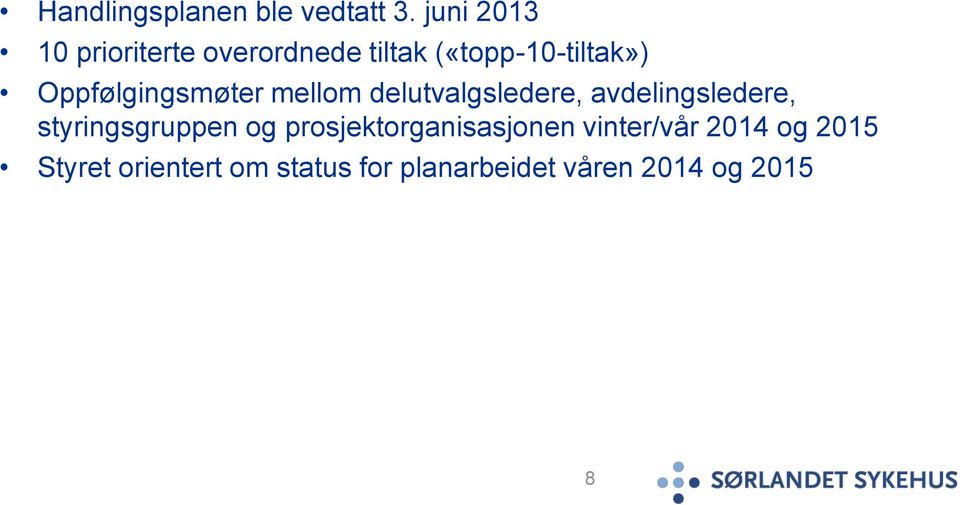 Oppfølgingsmøter mellom delutvalgsledere, avdelingsledere,