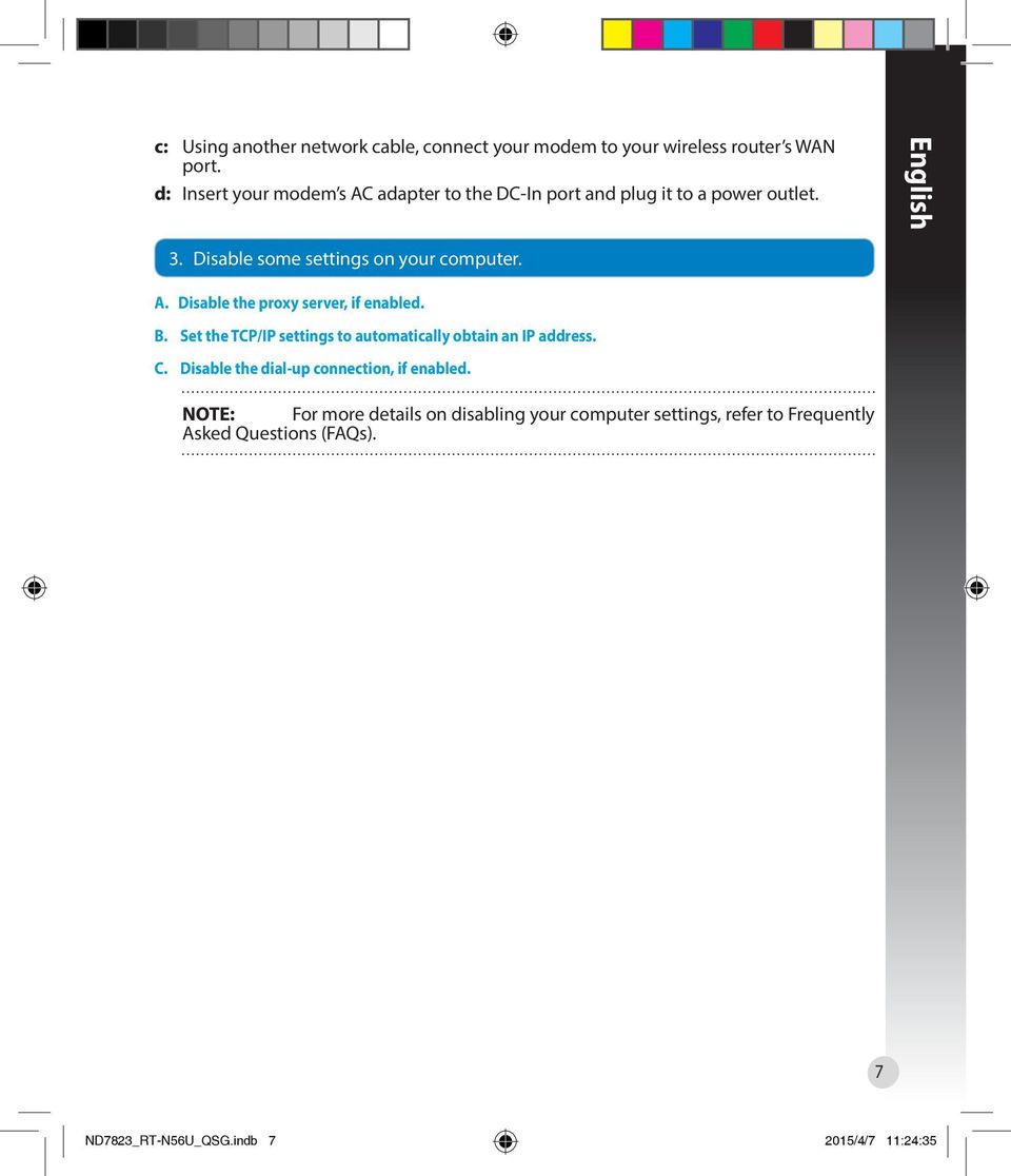 Disable some settings on your computer. A. Disable the proxy server, if enabled. B.