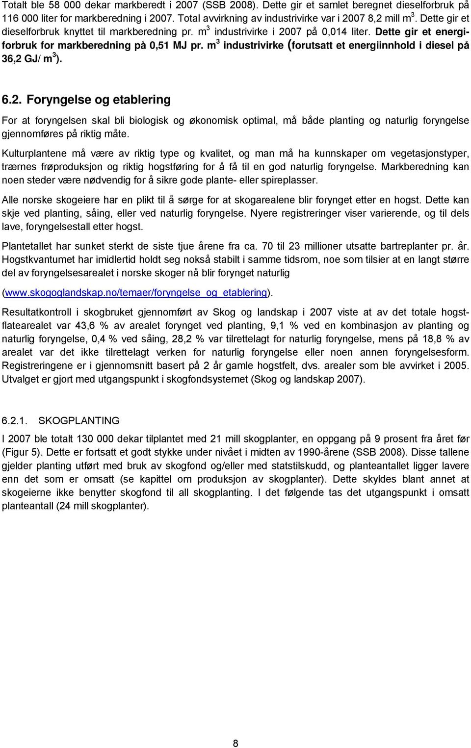 m 3 industrivirke (forutsatt et energiinnhold i diesel på 36,2 