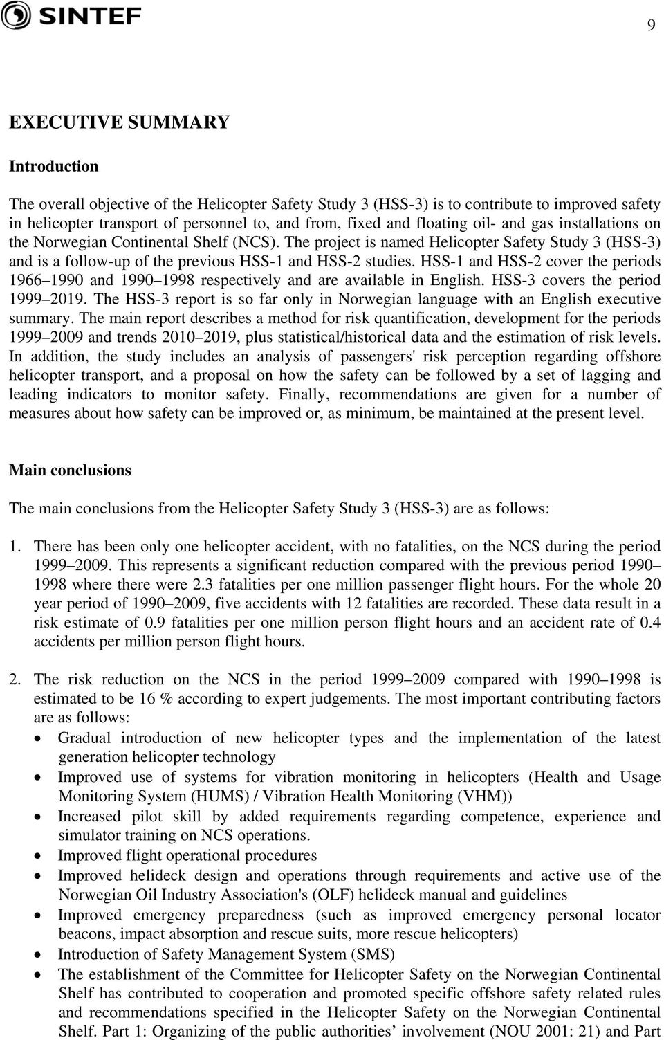 HSS-1 and HSS-2 cover the periods 1966 1990 and 1990 1998 respectively and are available in English. HSS-3 covers the period 1999 2019.