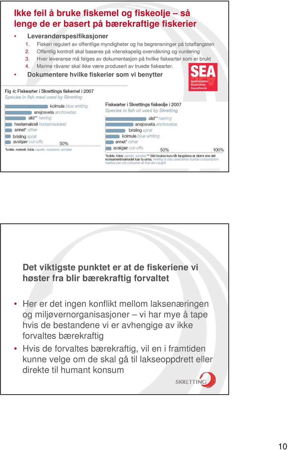 Marine råvarer skal ikke være produsert av truede fiskearter.