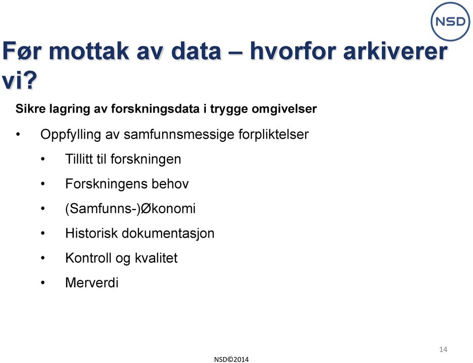 av samfunnsmessige forpliktelser Tillitt til forskningen