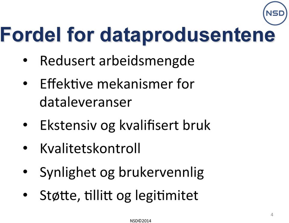 dataleveranser Ekstensiv og kvalifisert bruk