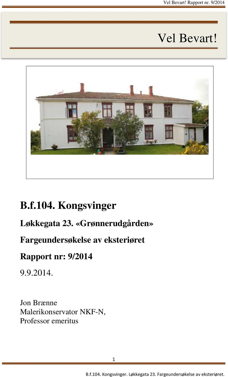 eksteriøret Rapport nr: 9/2014 