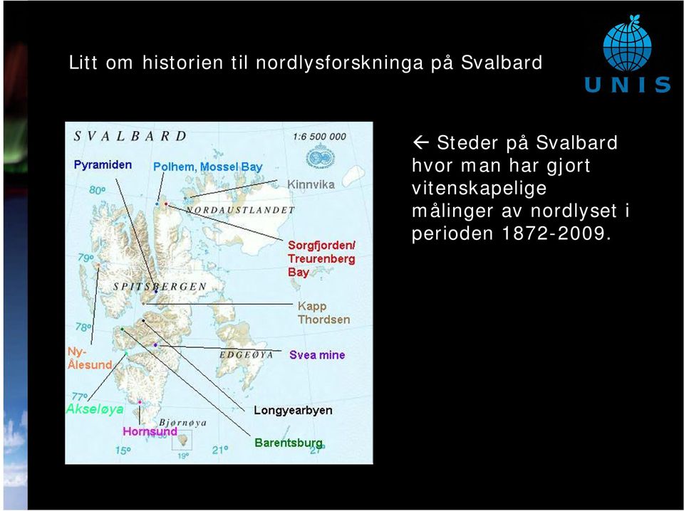 på Svalbard hvor man har gjort