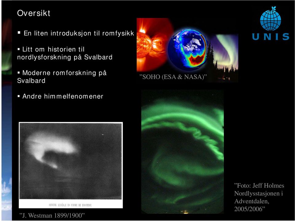 Svalbard SOHO (ESA & NASA) Andre himmelfenomener J.