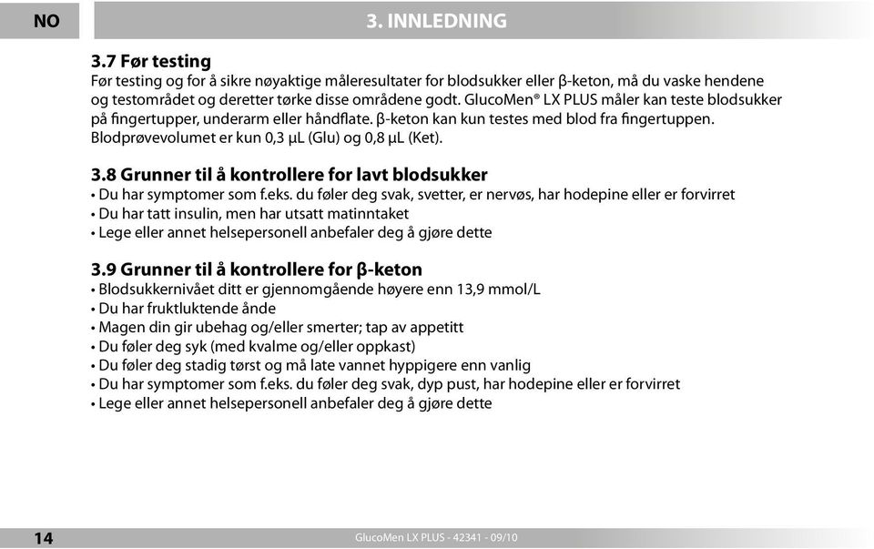 8 Grunner til å kontrollere for lavt blodsukker Du har symptomer som f.eks.