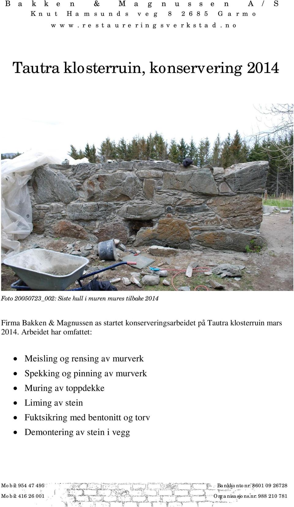 konserveringsarbeidet på Tautra klosterruin mars 2014.