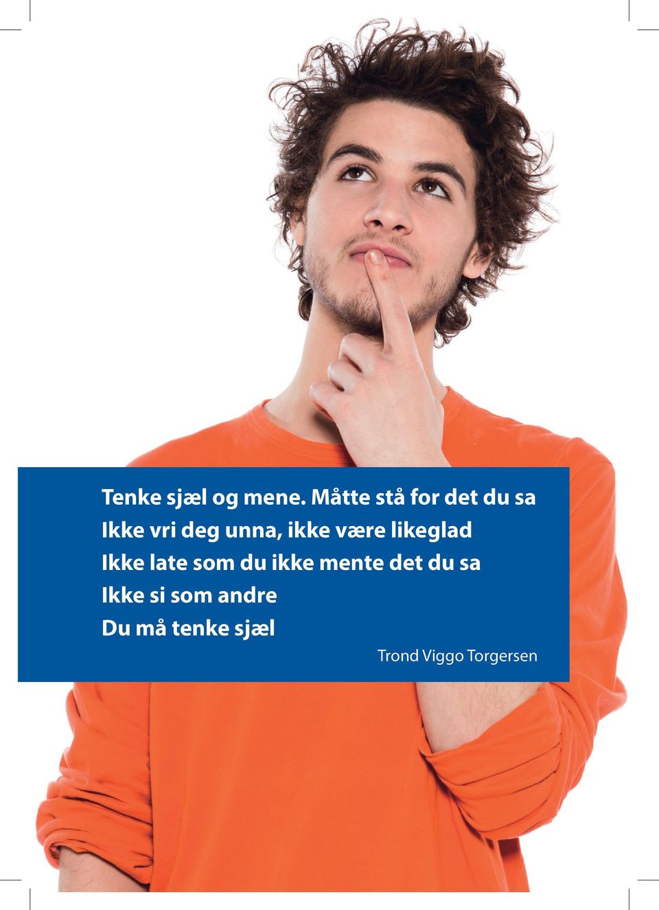 ikke være likeglad Ikke late som du ikke