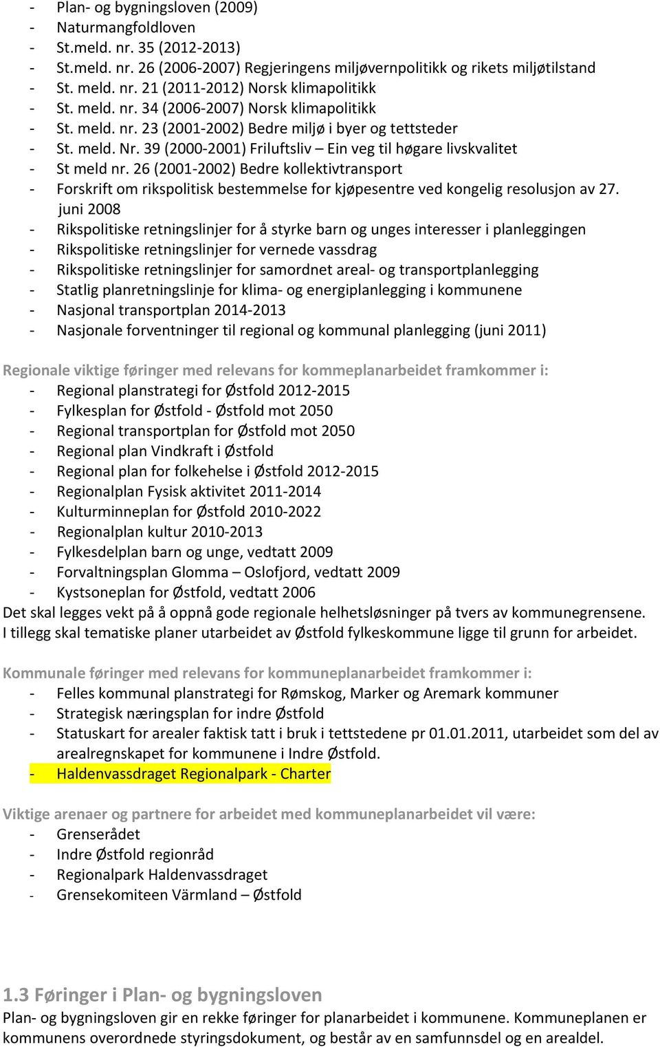 26 (2001 2002) Bedre kollektivtransport Forskrift om rikspolitisk bestemmelse for kjøpesentre ved kongelig resolusjon av 27.