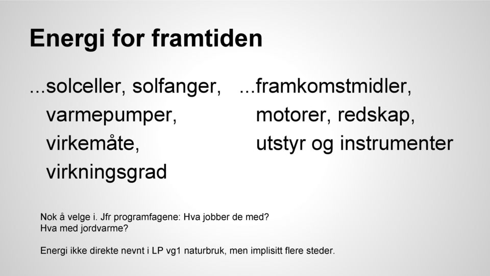 ..framkomstmidler, motorer, redskap, utstyr og instrumenter Nok å velge i.