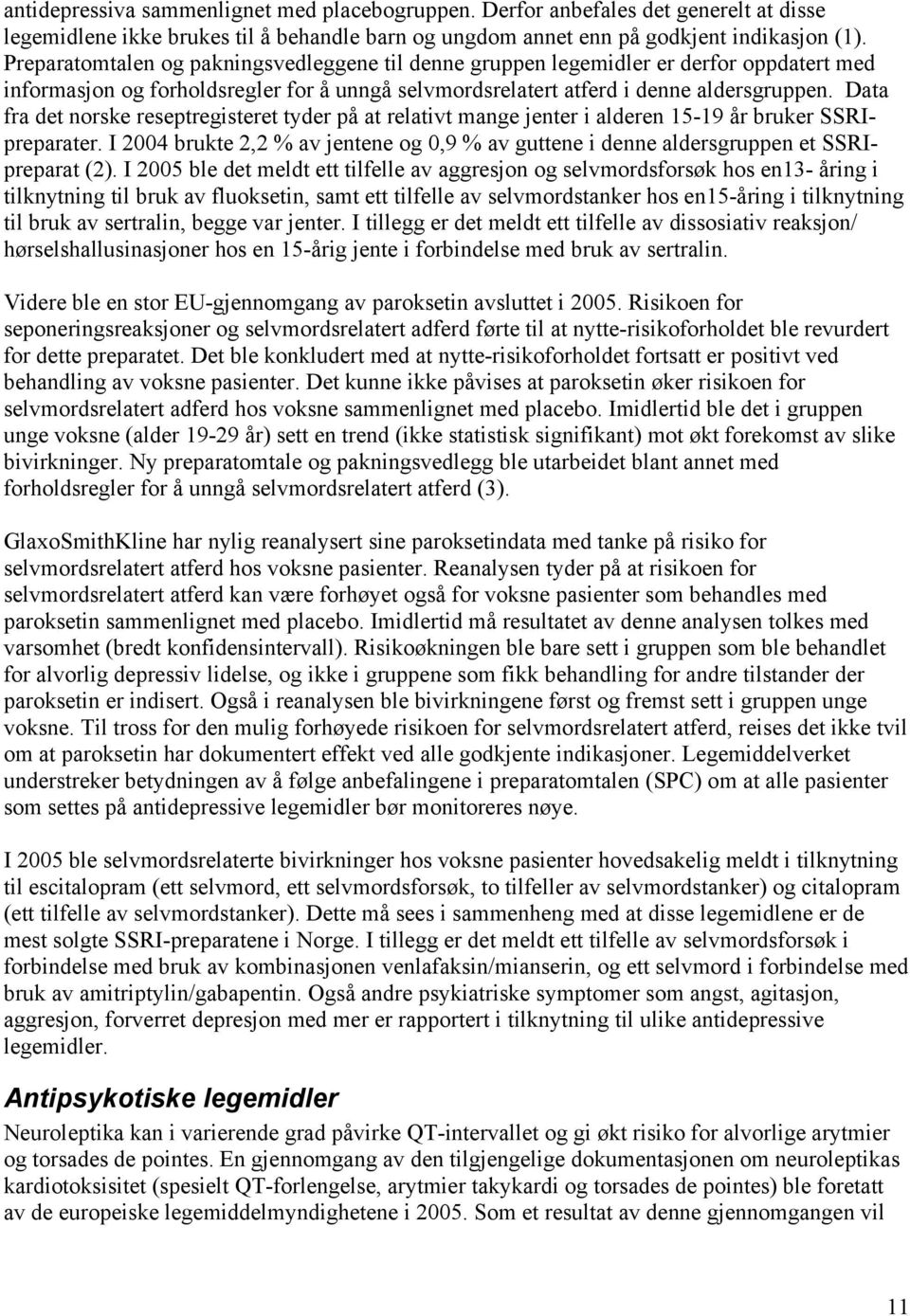 Data fra det norske reseptregisteret tyder på at relativt mange jenter i alderen 15-19 år bruker SSRIpreparater.