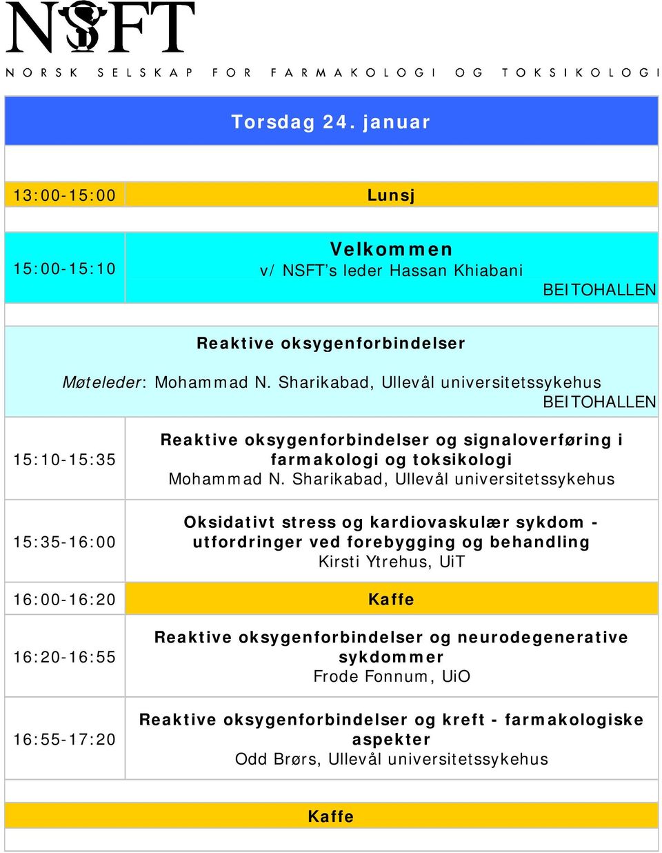 Sharikabad, Ullevål universitetssykehus Oksidativt stress og kardiovaskulær sykdom utfordringer ved forebygging og behandling Kirsti Ytrehus, UiT 16:0016:20 Kaffe