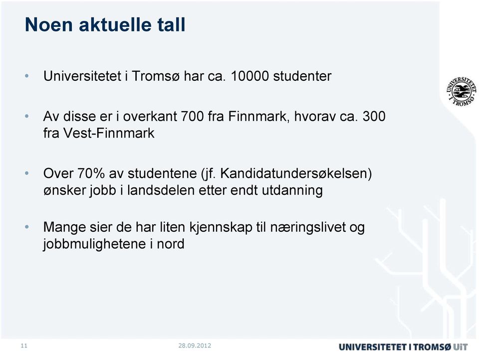 300 fra Vest-Finnmark Over 70% av studentene (jf.