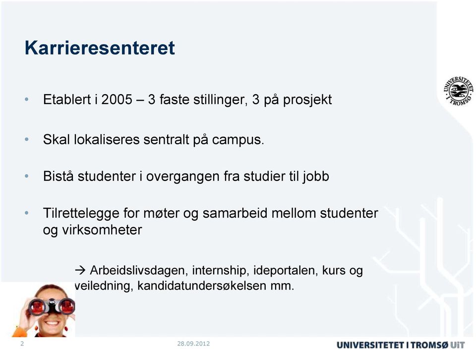 Bistå studenter i overgangen fra studier til jobb Tilrettelegge for møter og