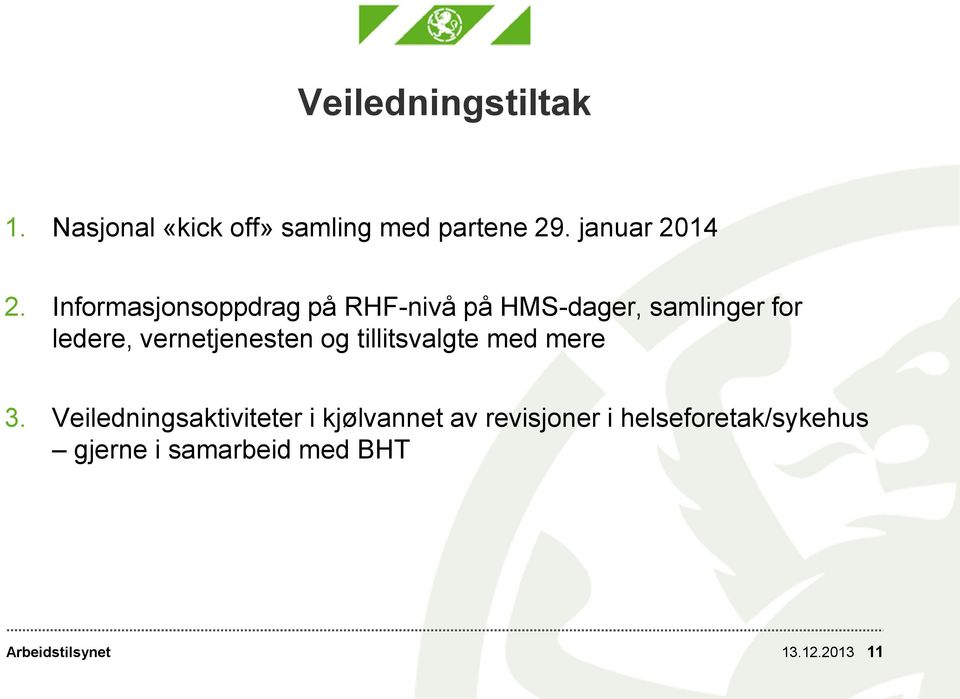 Informasjonsoppdrag på RHF-nivå på HMS-dager, samlinger for ledere,
