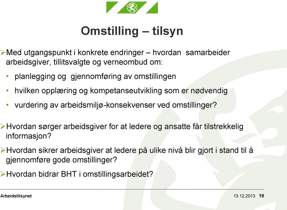 arbeidsmiljø-konsekvenser ved omstillinger? Hvordan sørger arbeidsgiver for at ledere og ansatte får tilstrekkelig informasjon?