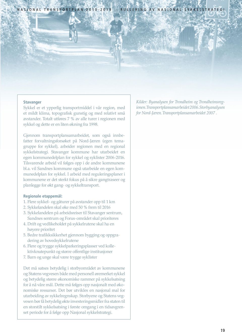 Storbyanalysen for Nord-Jæren. Transportplansamarbeidet 2007.