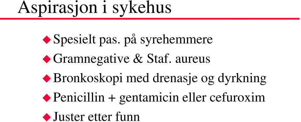 aureus Bronkoskopi med drenasje og