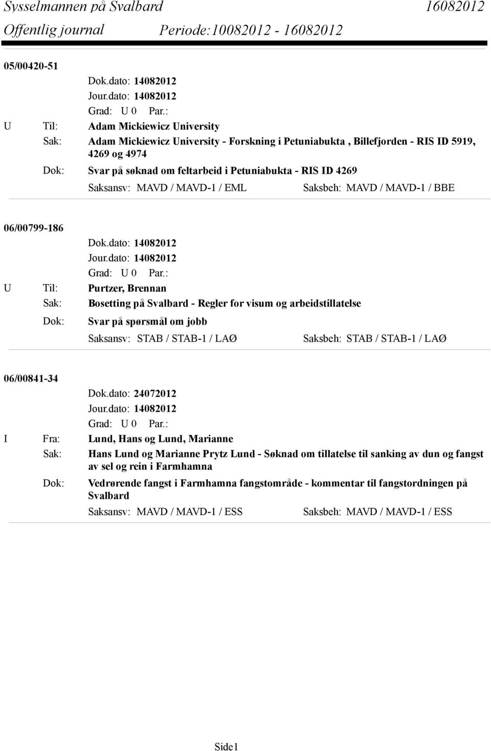 Saksansv: STAB / STAB-1 / LAØ Saksbeh: STAB / STAB-1 / LAØ 06/00841-34 Dok.