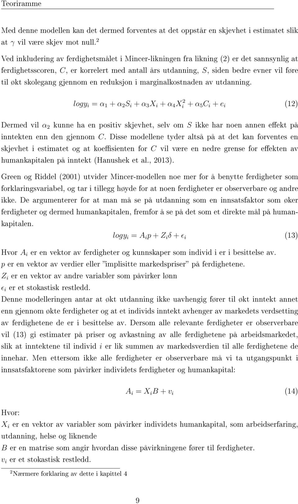 skolegang gjennom en reduksjon i marginalkostnaden av utdanning.