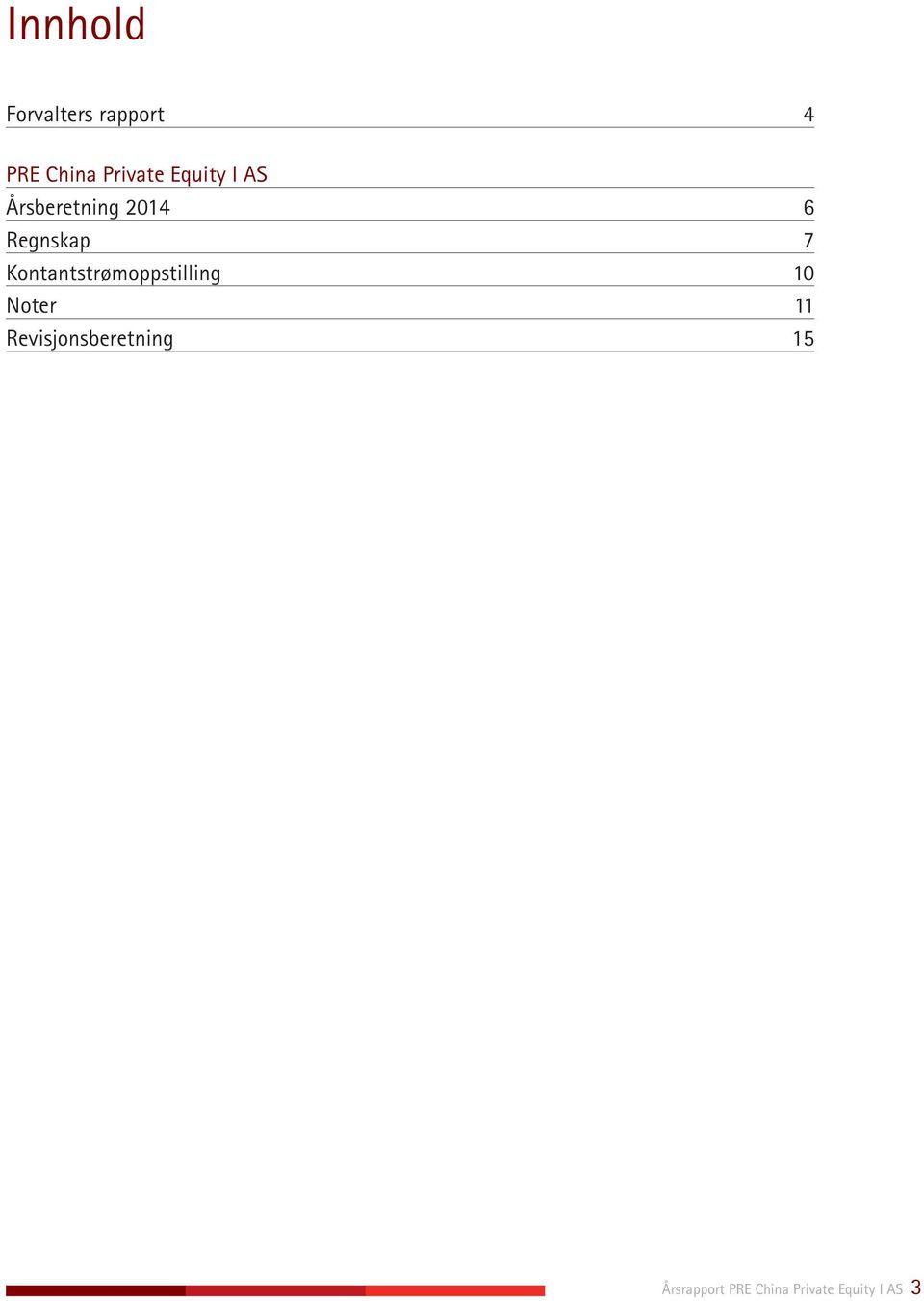 Kontantstrømoppstilling 10 Noter 11