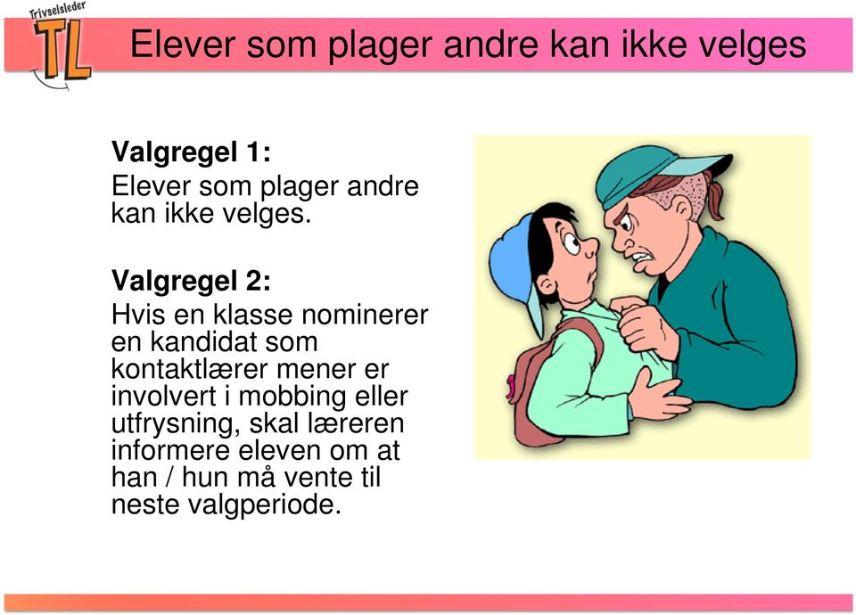 Valgregel 2: Hvis en klasse nominerer en kandidat som kontaktlærer