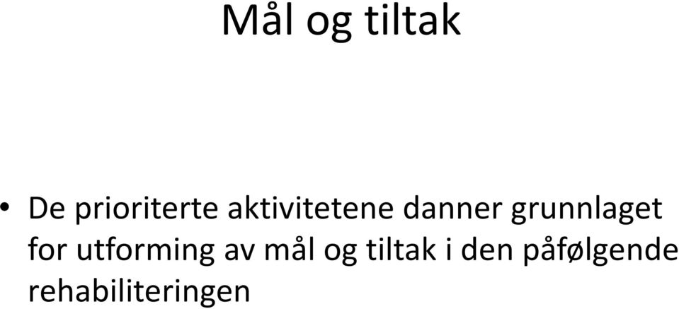 for utforming av mål og tiltak