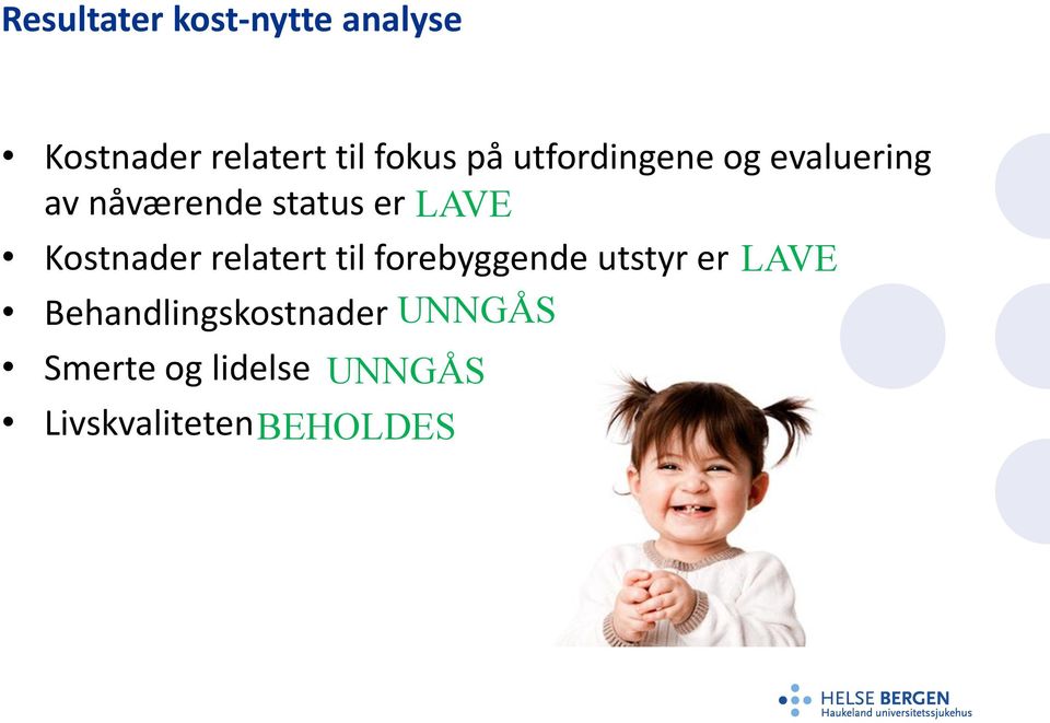 Kostnader relatert til forebyggende utstyr er LAVE