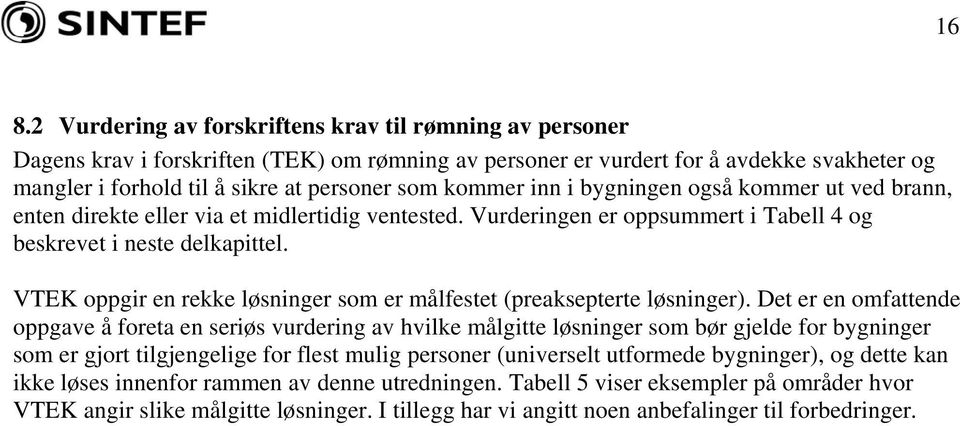 VTEK oppgir en rekke løsninger som er målfestet (preaksepterte løsninger).