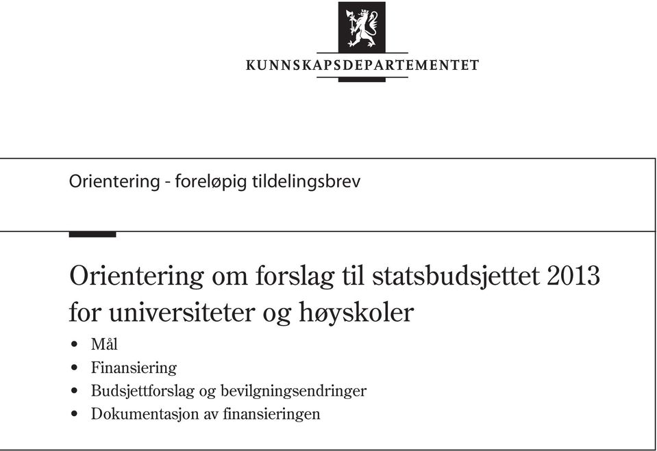 universiteter og høyskoler Mål Finansiering