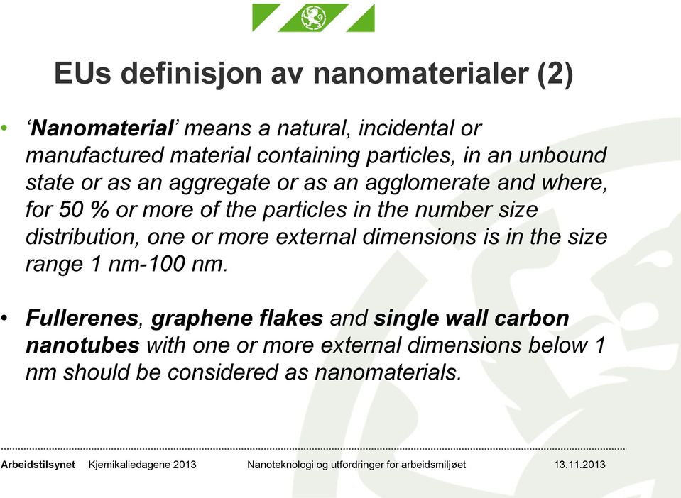 the number size distribution, one or more external dimensions is in the size range 1 nm-100 nm.