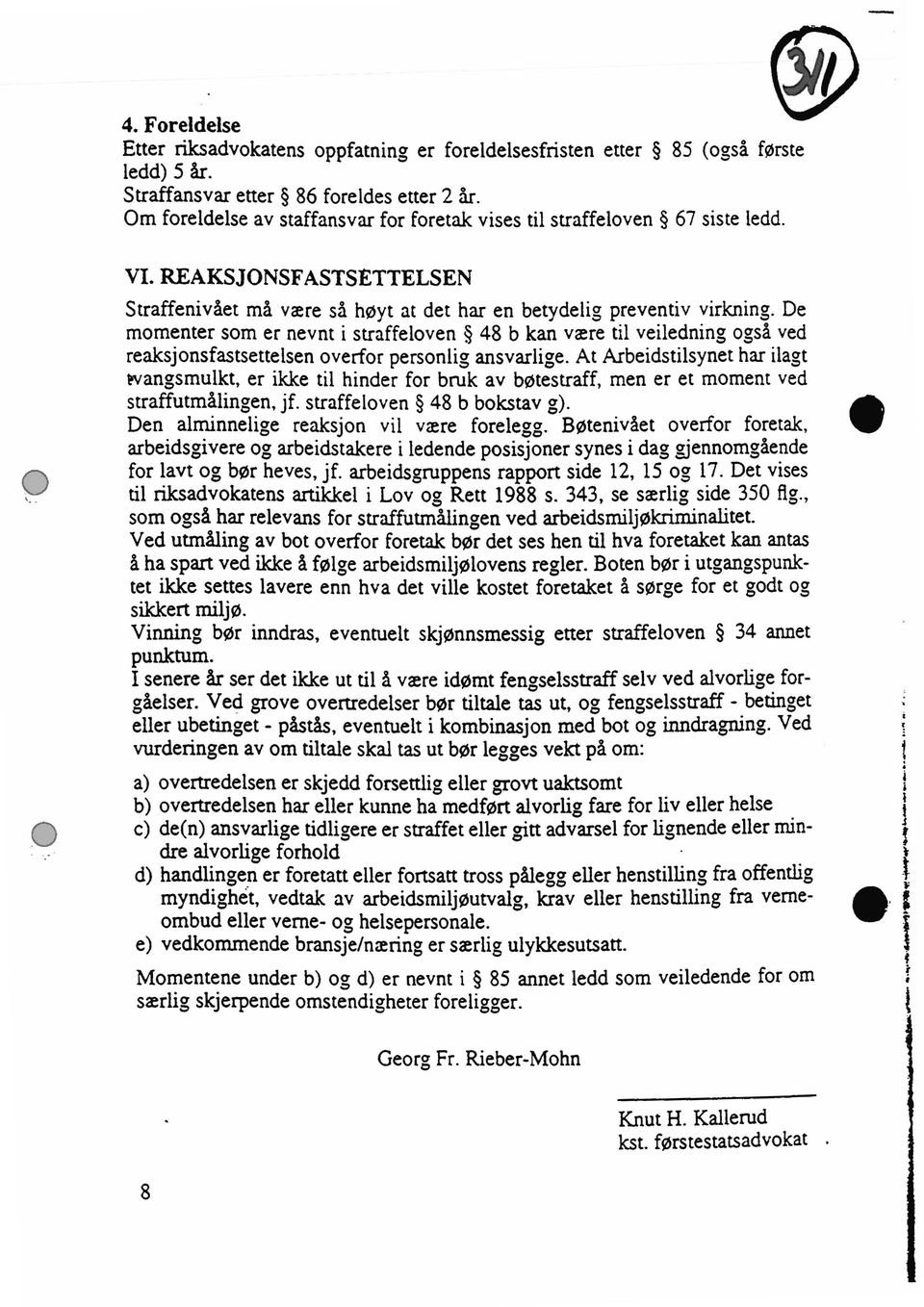 De momenter som er nevnt i straffeloven 48 b kan være til veiledning også ved reaksjonsfastsettelsen overfor personlig ansvarlige.