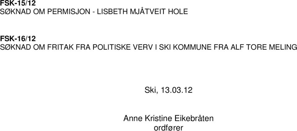 POLITISKE VERV I SKI KOMMUNE FRA ALF TORE