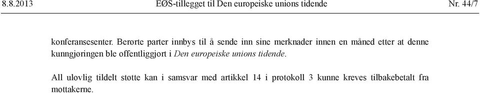 kunngjøringen ble offentliggjort i Den europeiske unions tidende.