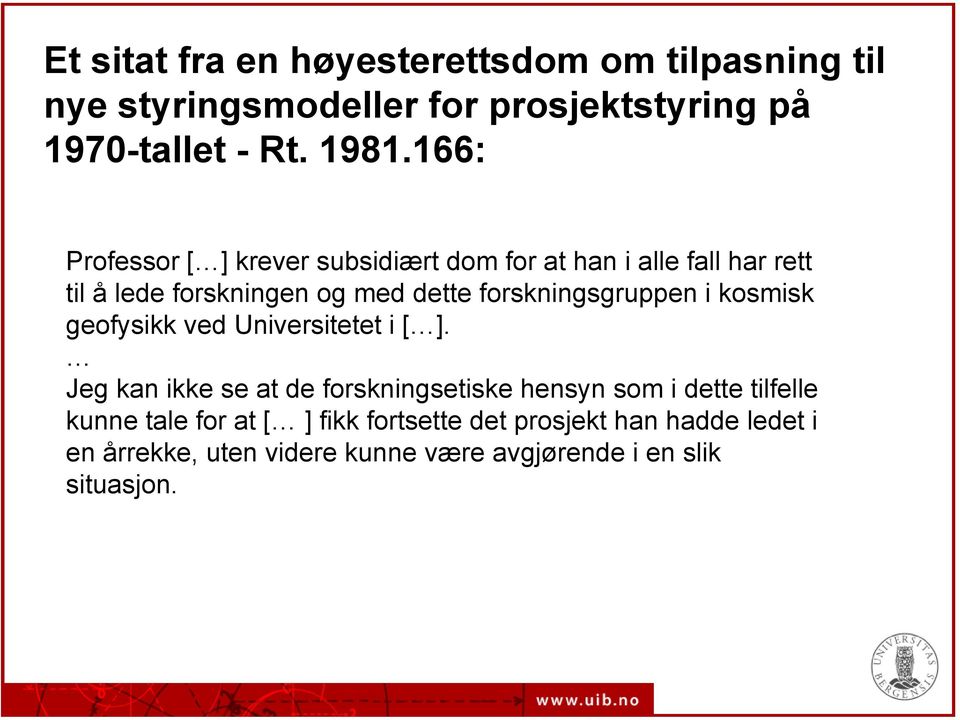 forskningsgruppen i kosmisk geofysikk ved Universitetet i [ ].