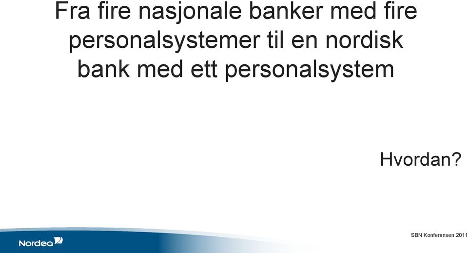 til en nordisk bank med