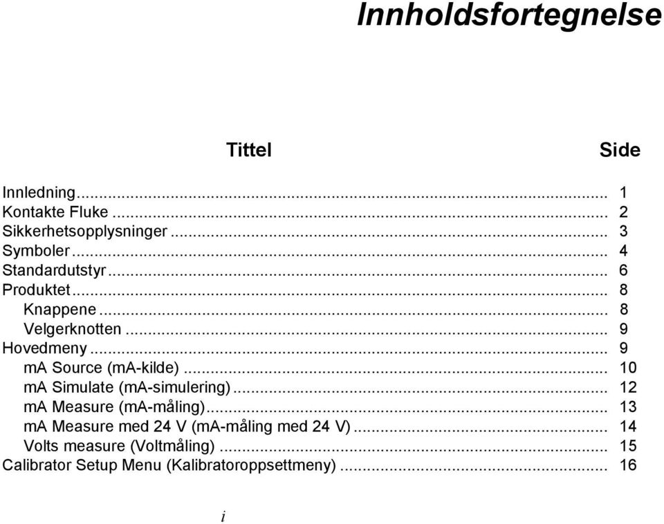 .. 9 ma Source (ma-kilde)... 10 ma Simulate (ma-simulering)... 12 ma Measure (ma-måling).