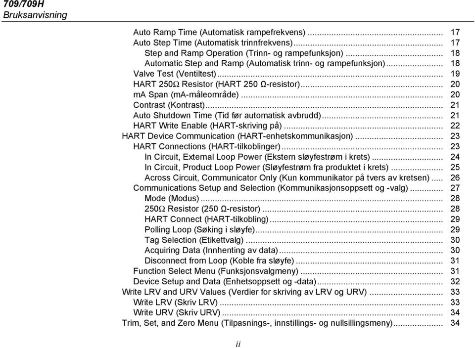 .. 21 Auto Shutdown Time (Tid før automatisk avbrudd)... 21 HART Write Enable (HART-skriving på)... 22 HART Device Communication (HART-enhetskommunikasjon)... 23 HART Connections (HART-tilkoblinger).